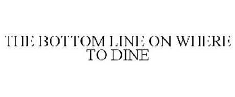 THE BOTTOM LINE ON WHERE TO DINE