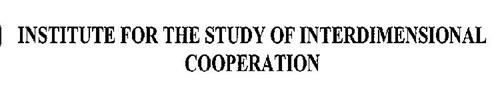 INSTITUTE FOR THE STUDY OF INTERDIMENSIONAL COOPERATION