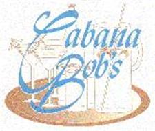 CABANA BOB'S