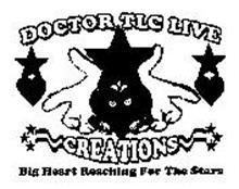 DOCTORS TLC LIVE CREATIONS BIG HEART REACHING FOR THE STARS