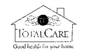 TC TOTAL CARE GOOD HEALTH FOR YOUR HOME