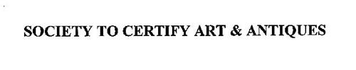 SOCIETY TO CERTIFY ART & ANTIQUES