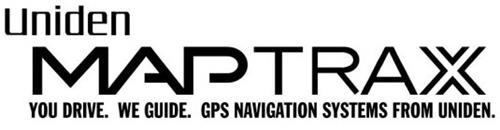 UNIDEN MAPTRAX YOU DRIVE. WE GUIDE. GPS NAVIGATION SYSTEMS FROM UNIDEN.