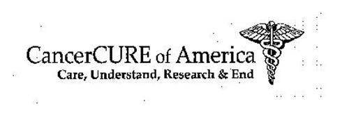 CANCERCURE OF AMERICA CARE, UNDERSTAND,RESEARCH & END