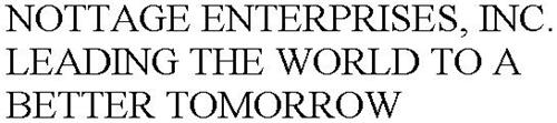 NOTTAGE ENTERPRISES, INC. LEADING THE WORLD TO A BETTER TOMORROW