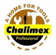 CHALIMEX PROFESSIONAL A HOME FOR TOOLS