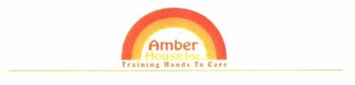 AMBER HOUSE INC. TRAINING HANDS TO CARE