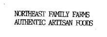 NORTHEAST FAMILY FARMS AUTHENTIC ARTISAN FOODS