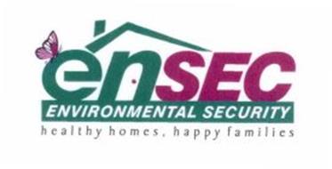 ENSEC ENVIRONMENTAL SECURITY HEALTHY HOMES, HAPPY FAMILIES