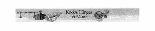 KNOBS, HINGES AND MORE