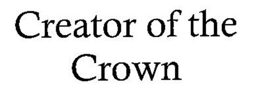 CREATOR OF THE CROWN