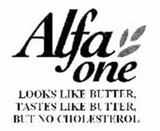 ALFA ONE LOOKS LIKE BUTTER, TASTES LIKE BUTTER, BUT NO CHOLESTEROL