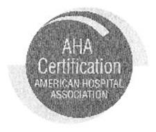 AHA CERTIFICATION AMERICAN HOSPITAL ASSOCIATION