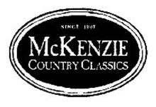 MCKENZIE COUNTRY CLASSICS SINCE 1907
