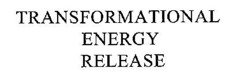 TRANSFORMATIONAL ENERGY RELEASE
