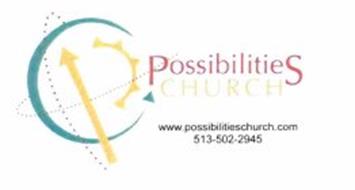 POSSIBILITIES CHURCH WWW.POSSIBILITIESCHURCH.COM 513-502-2954