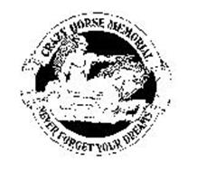 CRAZY HORSE MEMORIAL NEVER FORGET YOUR DREAMS