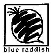 BLUE RADDISH