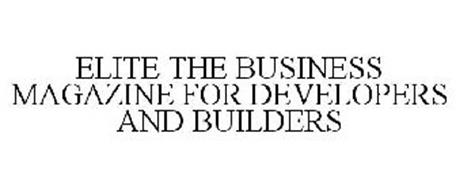 ELITE THE BUSINESS MAGAZINE FOR DEVELOPERS AND BUILDERS
