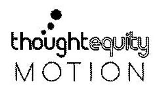 THOUGHTEQUITY MOTION