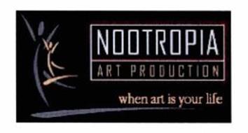 NOOTROPIA ART PRODUCTION WHEN ART IS YOUR LIFE