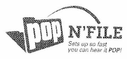 POP N' FILE SETS UP SO FAST YOU CAN HEAR IT POP!