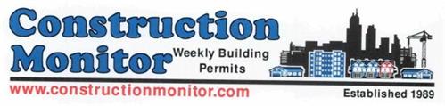 CONSTRUCTION MONITOR WEEKLY BUILDING PERMITS WWW.CONSTRUCTIONMONITOR.COM ESTABLISHED 1989