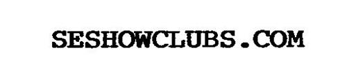 WWW.SESHOWCLUBS.COM