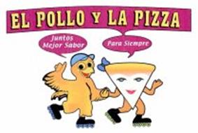 EL POLLO Y LA PIZZA JUNTOS MEJOR SABOR PARA SIEMPRE
