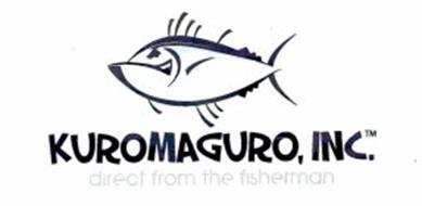 KUROMAGURO, INC. DIRECT FROM THE FISHERMAN
