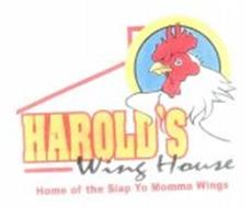 HAROLD'S WING HOUSE HOME OF THE SLAP YO MOMMA WINGS