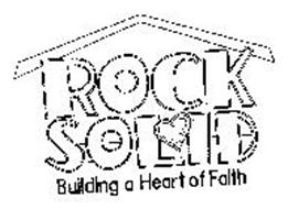 ROCK SOLID BUILDING A HEART OF FAITH