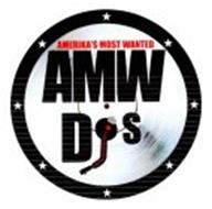 AMW DJS AMERIKA'S MOST WANTED