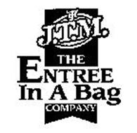 JTM J.T.M. THE ENTREE IN A BAG COMPANY