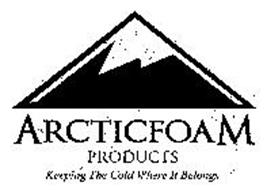 ARCTICFOAM PRODUCTS KEEPING THE COLD WHERE IT BELONGS