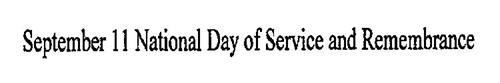 SEPTEMBER 11 NATIONAL DAY OF SERVICE AND REMEMBRANCE