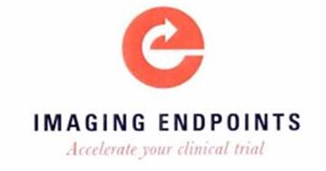 E IMAGING ENDPOINTS ACCELERATE YOUR CLINICAL TRIAL