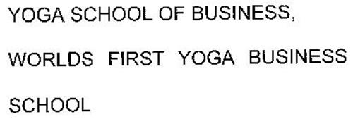 YOGA SCHOOL OF BUSINESS, WORLDS FIRST YOGA BUSINESS SCHOOL