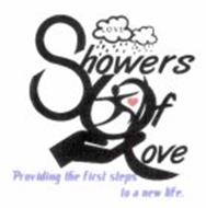 LOVE SHOWERS OF LOVE PROVIDING THE FIRST STEPS TO A NEW LIFE.