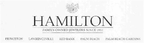 HAMILTON FAMILY- OWNED JEWELERS SINCE 1912