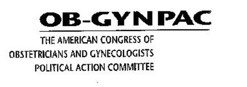 OB-GYNPAC THE AMERICAN CONGRESS OF OBSTETRICIANS AND GYNECOLOGISTS POLITICAL ACTION COMMITTEE