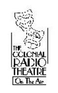 THE COLONIAL RADIO THEATRE ON THE AIR