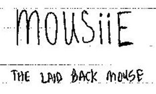 MOUSIIE THE LAID BACK MOUSE