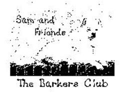 SAM AND FRIENDS THE BARKERS CLUB