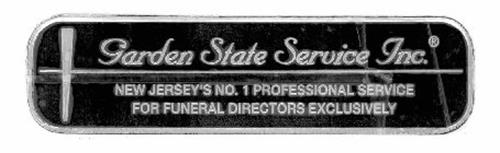 GARDEN STATE SERVICE INC. NEW JERSEY'S NO. 1 PROFESSIONAL SERVICE FOR FUNERAL DIRECTORS EXCLUSIVELY