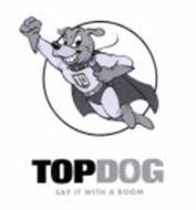 TOPDOG SAY IT WITH A BOOM TD