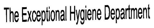 THE EXCEPTIONAL HYGIENE DEPARTMENT