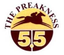 THE PREAKNESS 5.5