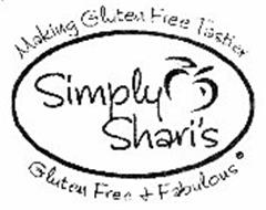 SIMPLY SHARI'S MAKING GLUTEN FREE TASTIER GLUTEN FREE & FABULOUS