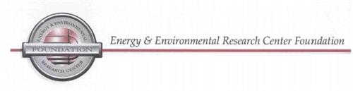 ENERGY & ENVIRONMENTAL RESEARCH CENTER FOUNDATION ENERGY & ENVIRONMENTAL RESEARCH CENTER FOUNDATION